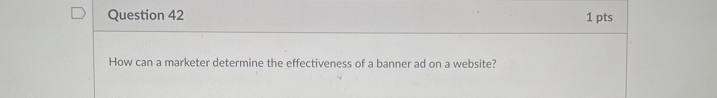  Question 42 How can a marketer determine the effectiveness of a