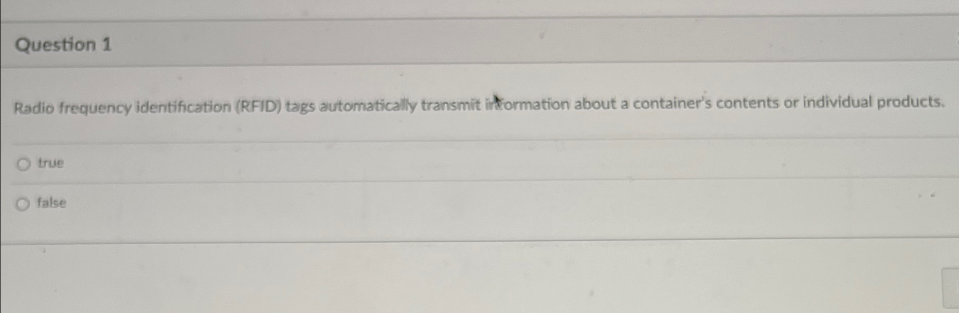  Question 1 Radio frequency identification (RFID) tags automatically transmit itiormation about