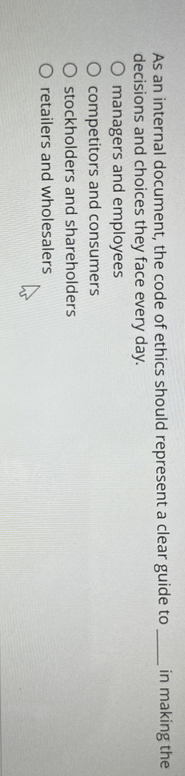  As an internal document, the code of ethics should represent a