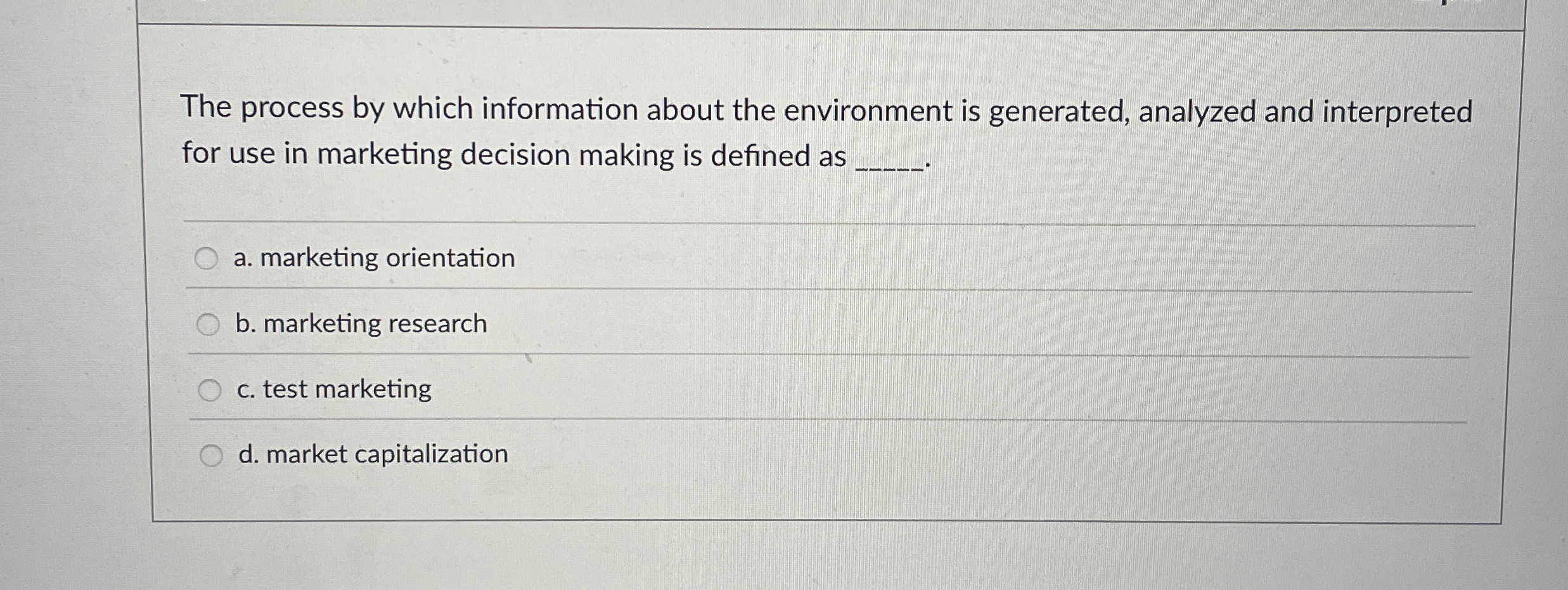 The process by which information about the environment is generated, analyzed