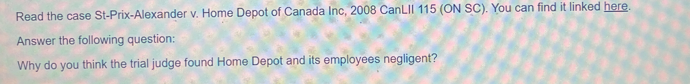  Read the case St-Prix-Alexander v. Home Depot of Canada Inc, 2008