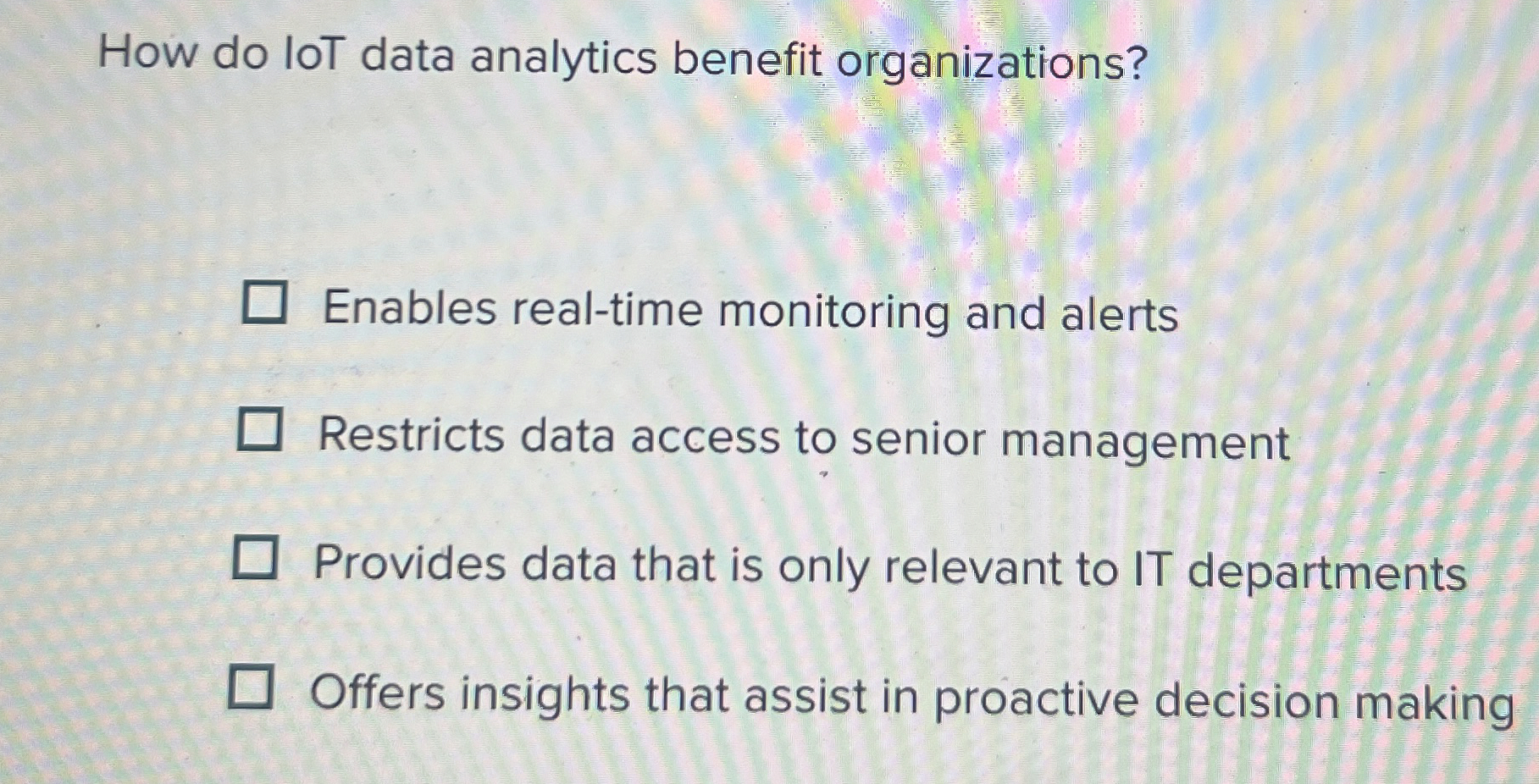  How do loT data analytics benefit organizations? Enables real-time monitoring and