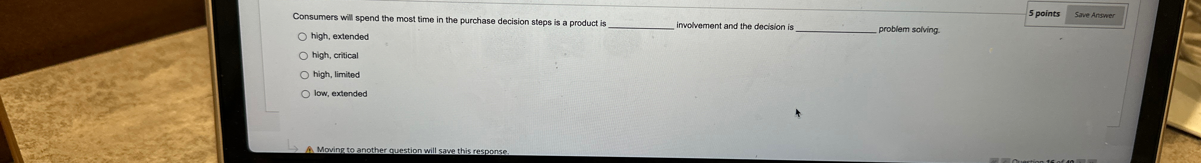  Consumers will spend the most time in the purchase decision steps
