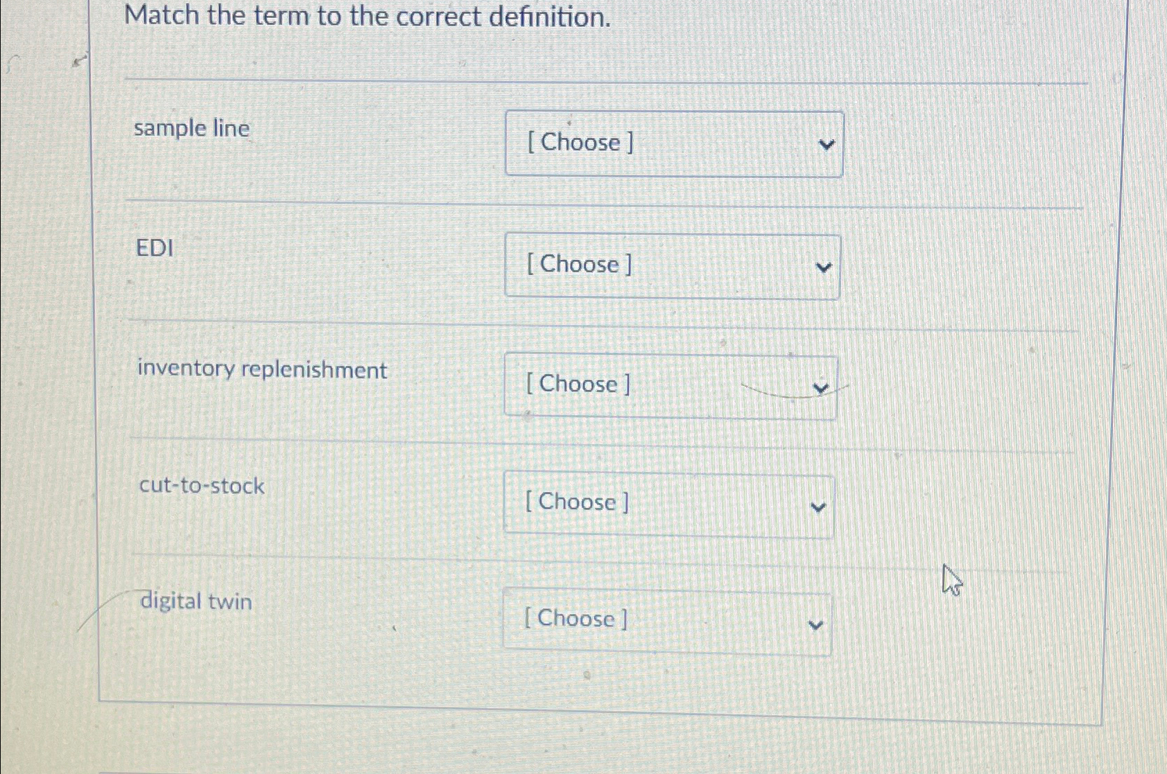  Match the term to the correct definition. sample line EDI inventory