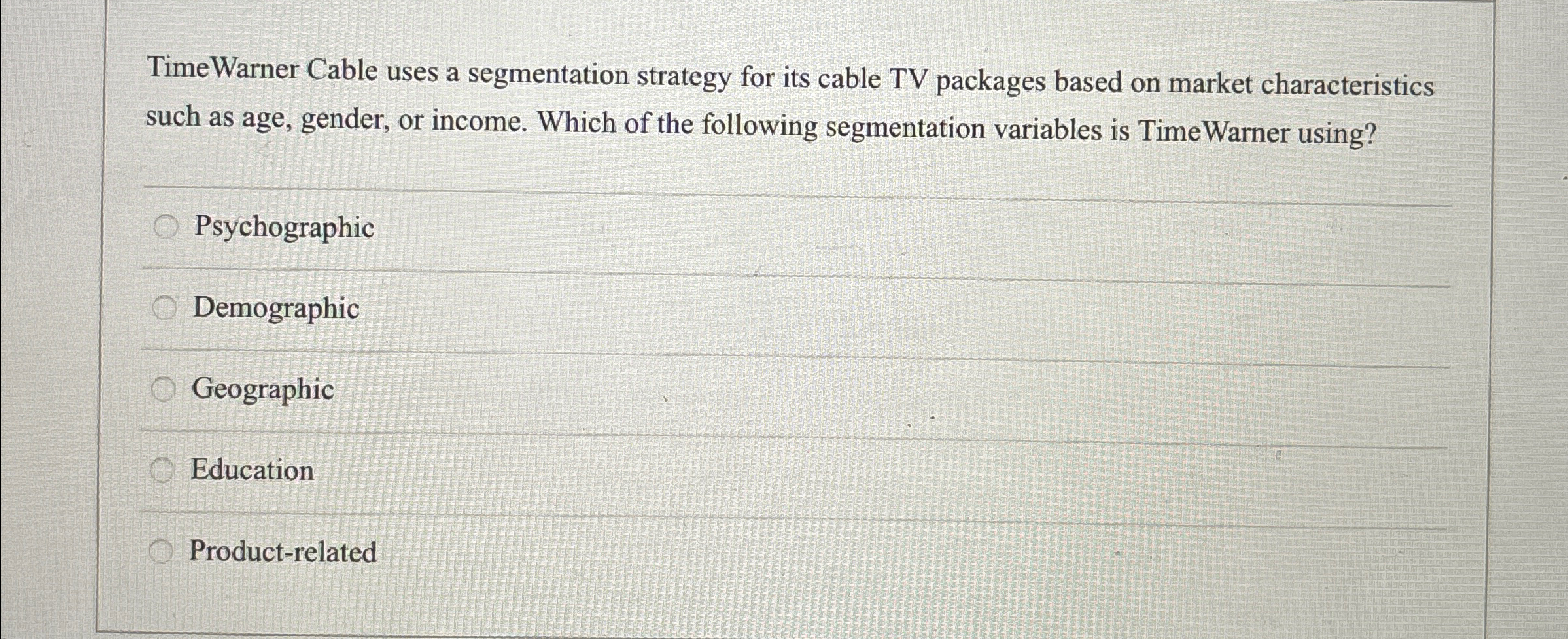  TimeWarner Cable uses a segmentation strategy for its cable TV packages