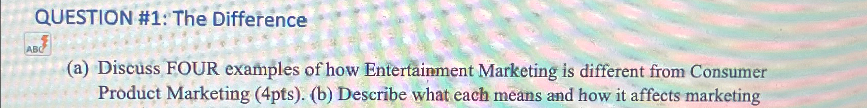  QUESTION #1: The Difference ?ABC5 (a) Discuss FOUR examples of how