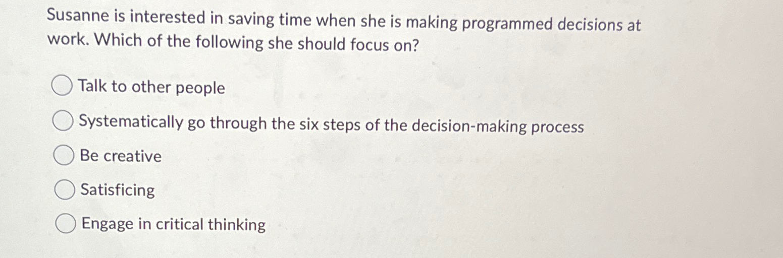 Susanne is interested in saving time when she is making programmed