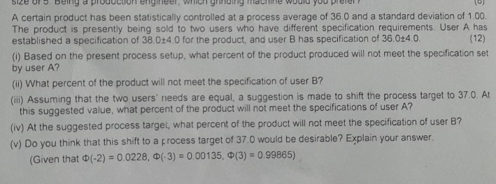  A certain product has been statistically controlled at a process average