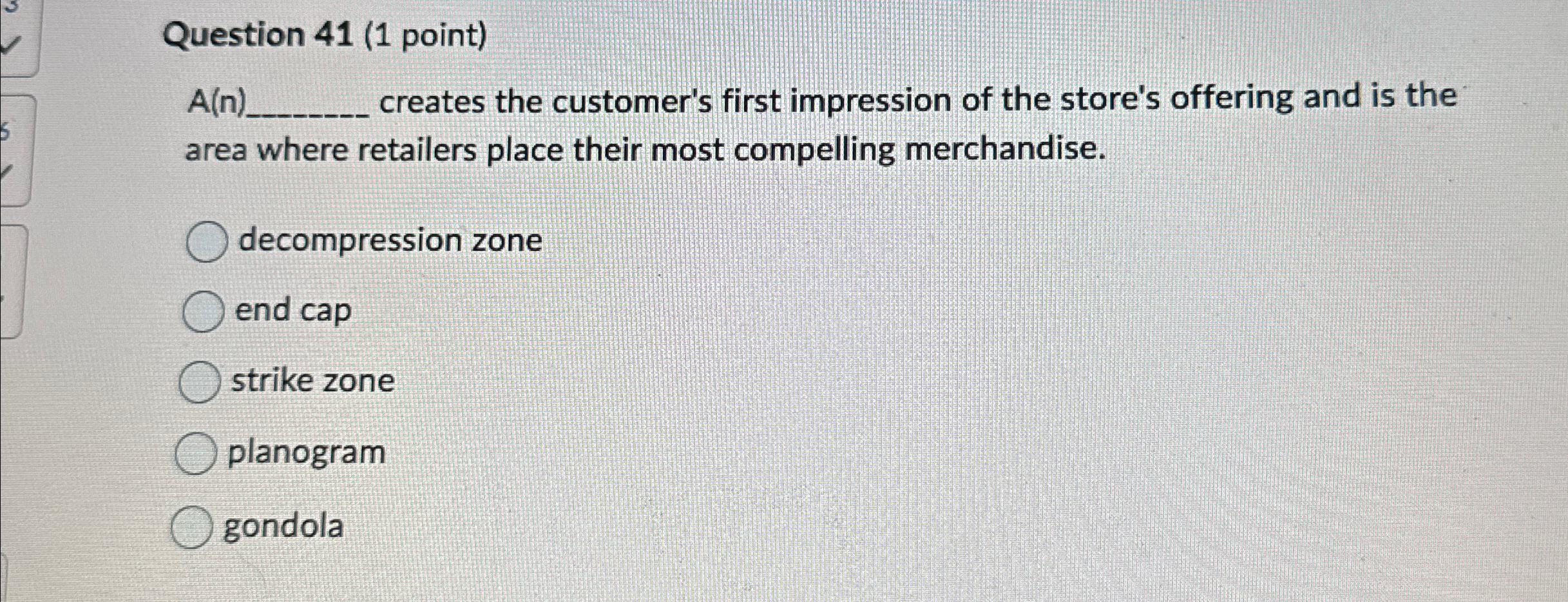  Question 41(1 point) A(n) creates the customer's first impression of the