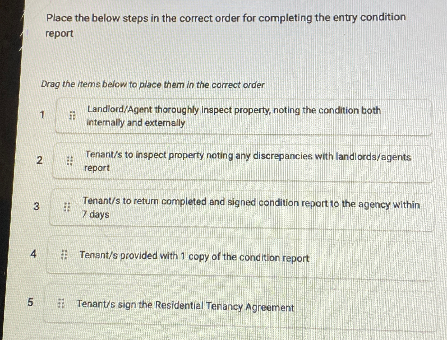 Place the below steps in the correct order for completing the