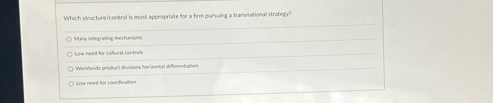  Which structure/control is most appropriate for a firm pursuing a transnational