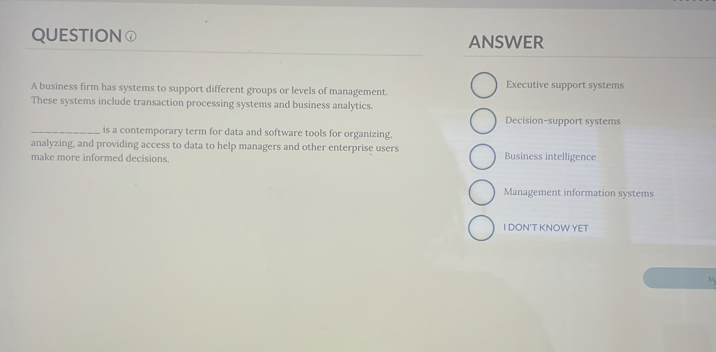 QUESTION ANSWER A business firm has systems to support different groups