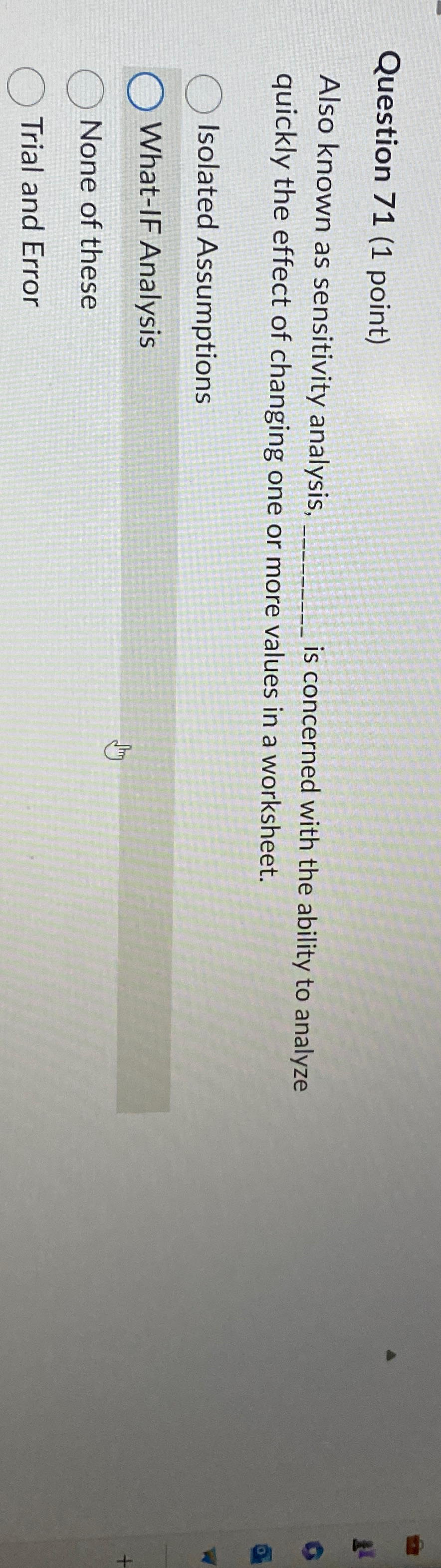  Question 71(1 point) Also known as sensitivity analysis, q, is concerned