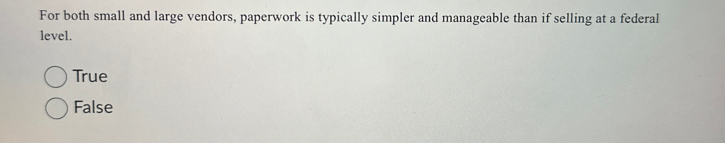  For both small and large vendors, paperwork is typically simpler and