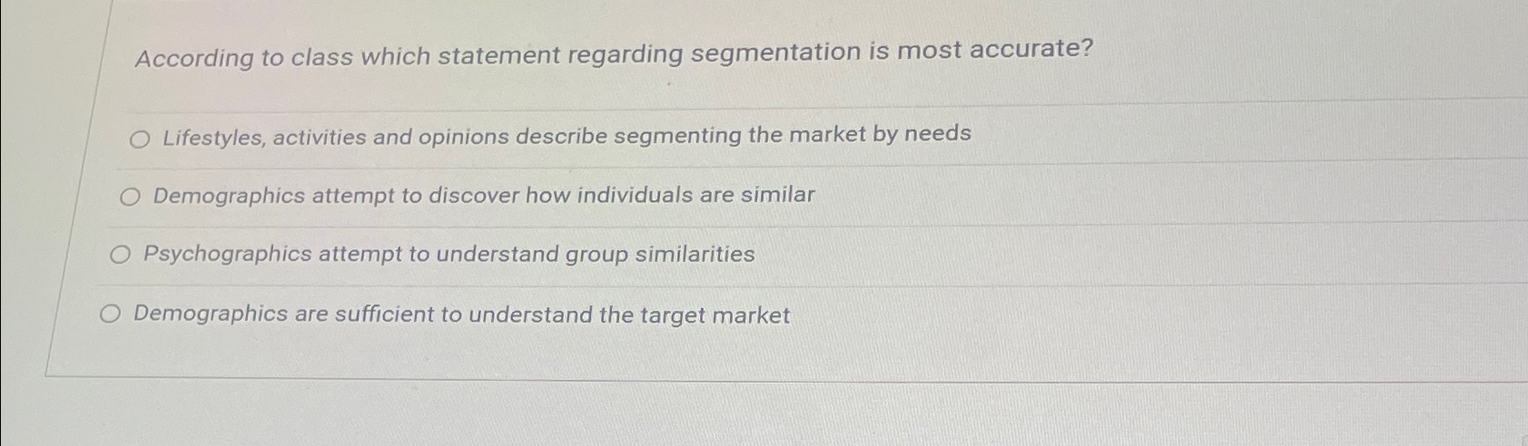  According to class which statement regarding segmentation is most accurate? Lifestyles,