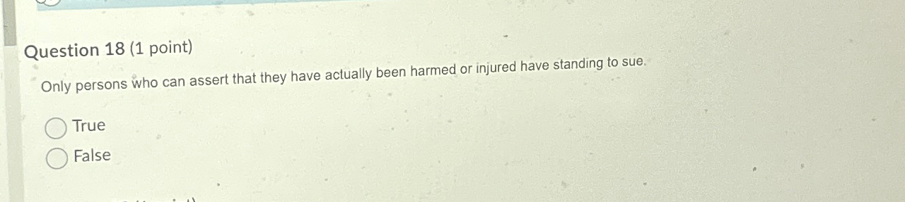  Question 18(1 point) Only persons who can assert that they have
