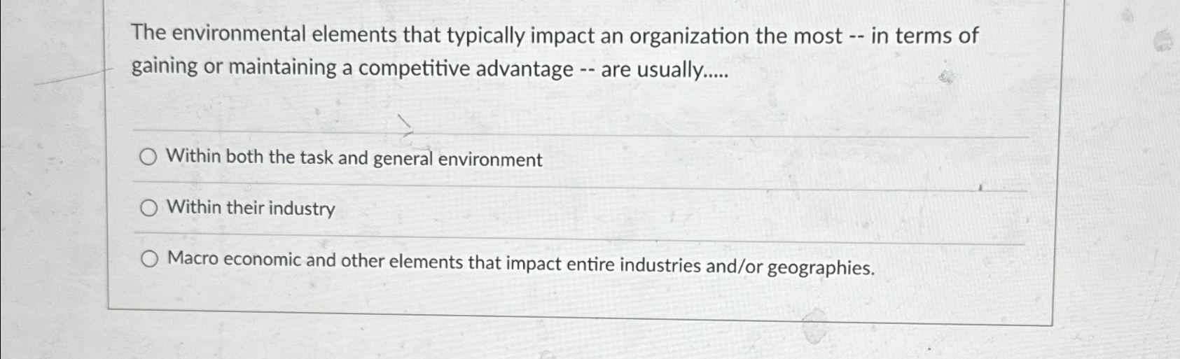  The environmental elements that typically impact an organization the most --