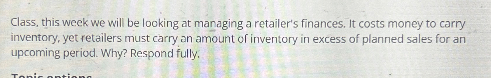  Class, this week we will be looking at managing a retailer's