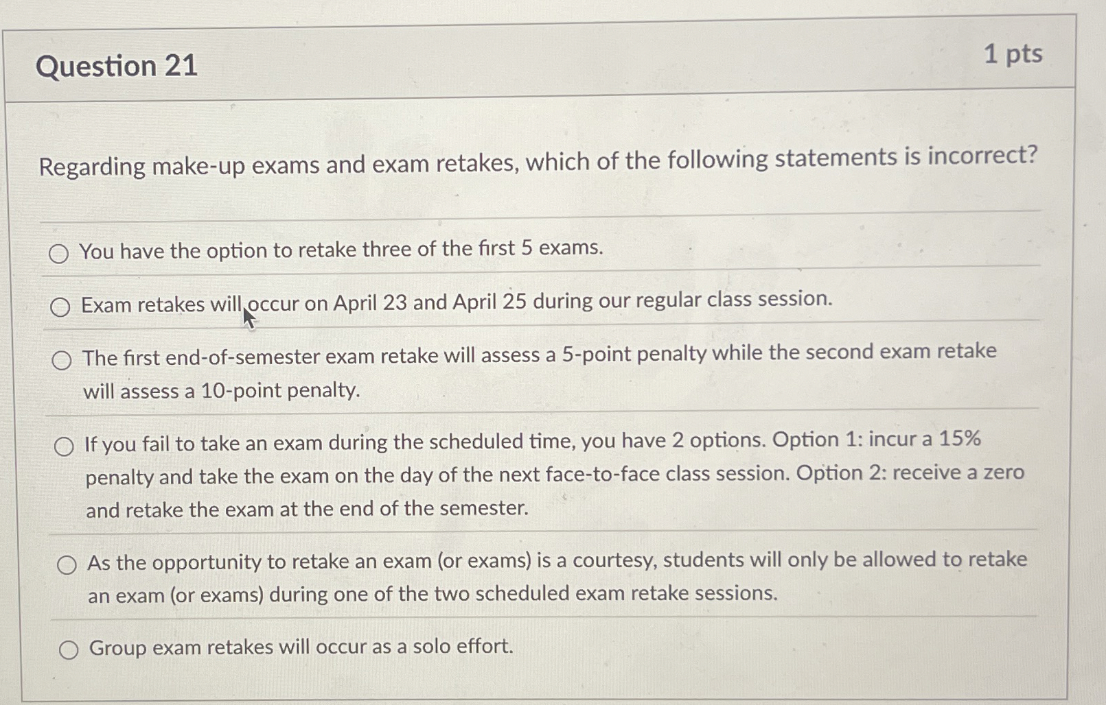 Question 21 Regarding make-up exams and exam retakes, which of the