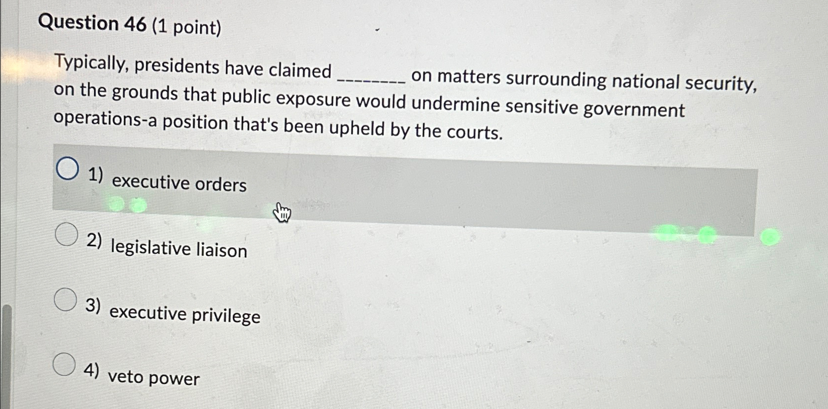  Question 46(1 point) Typically, presidents have claimed on matters surrounding national
