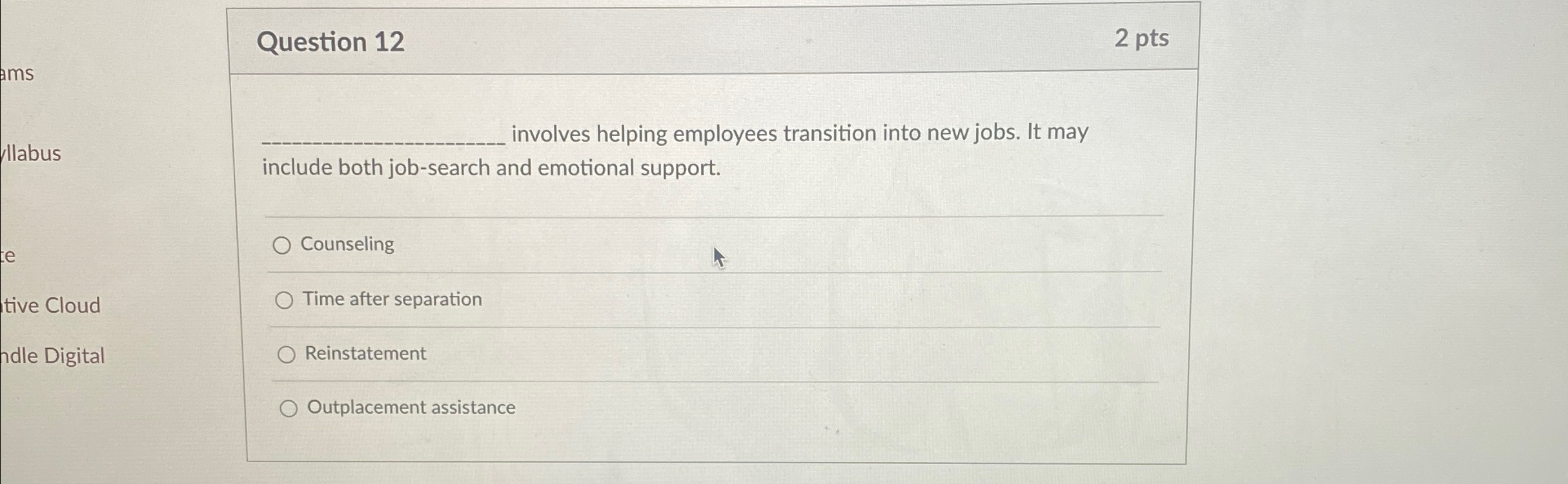  Question 12 2pts ams llabus q, involves helping employees transition into