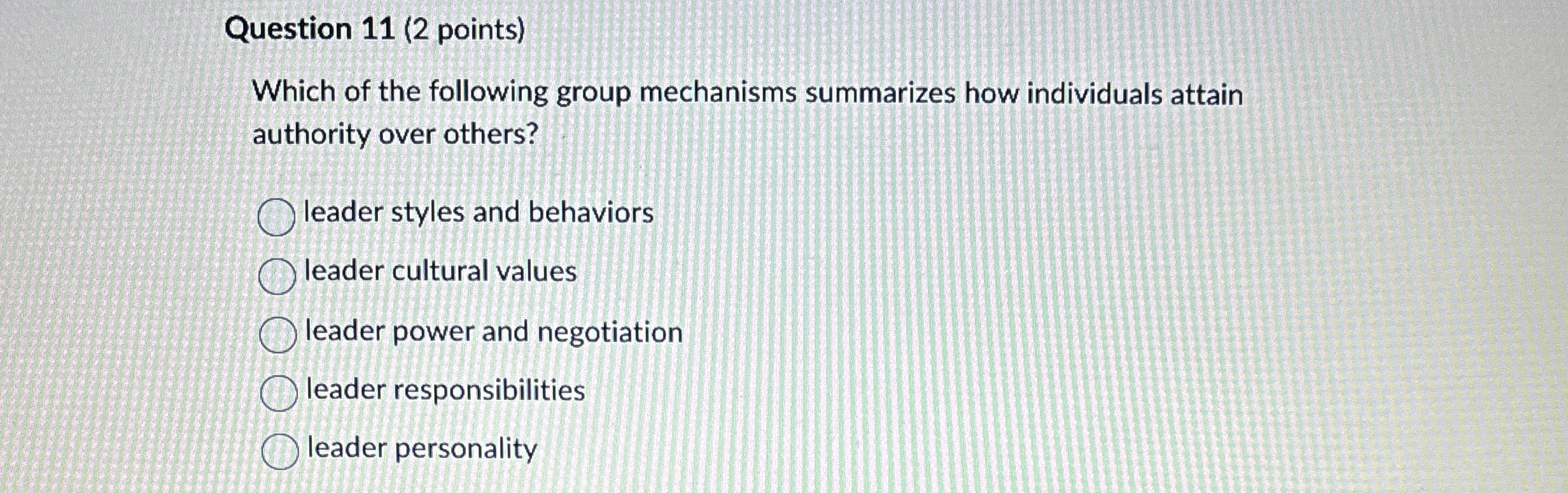  Question 11(2 points) Which of the following group mechanisms summarizes how