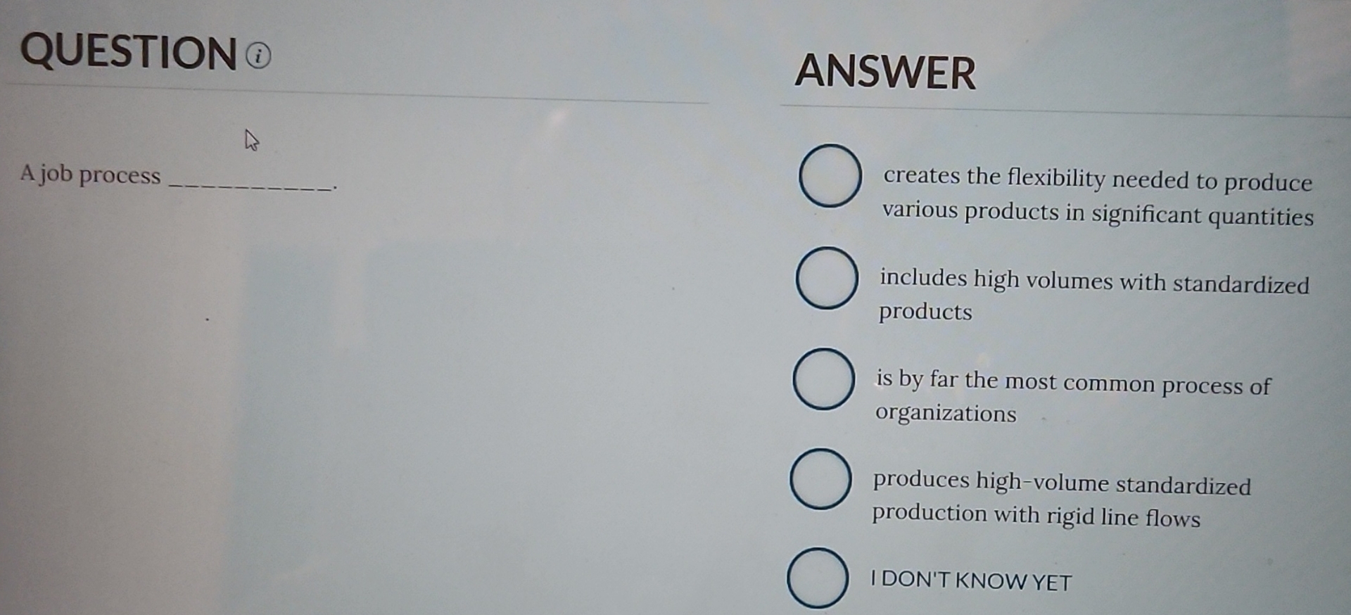  QUESTION (i) ANSWER A job process creates the flexibility needed to