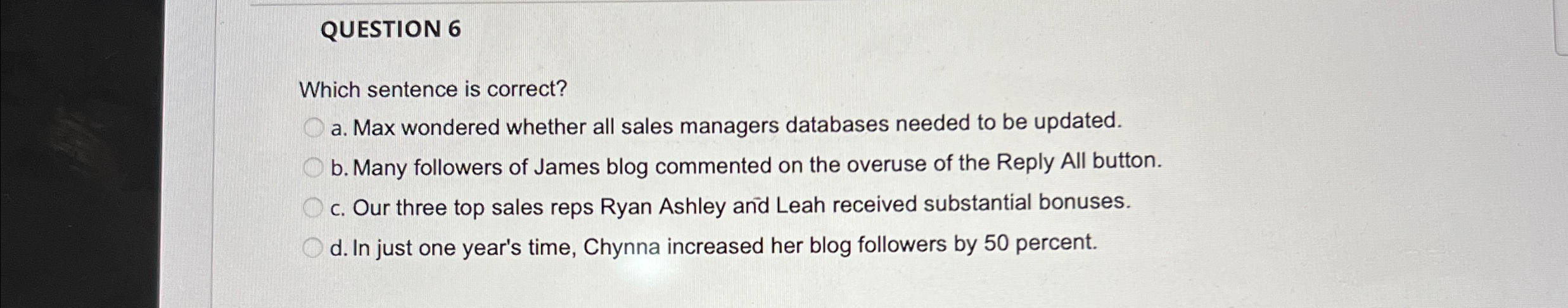  QUESTION 6 Which sentence is correct? a. Max wondered whether all