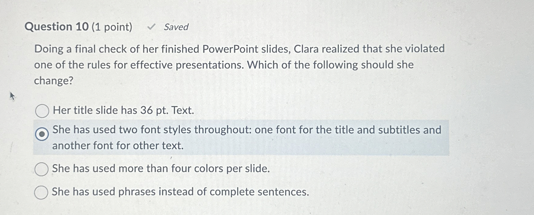  Question 10(1 point) Doing a final check of her finished PowerPoint