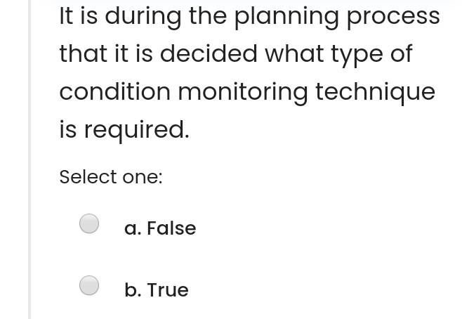  It is during the planning process that it is decided what