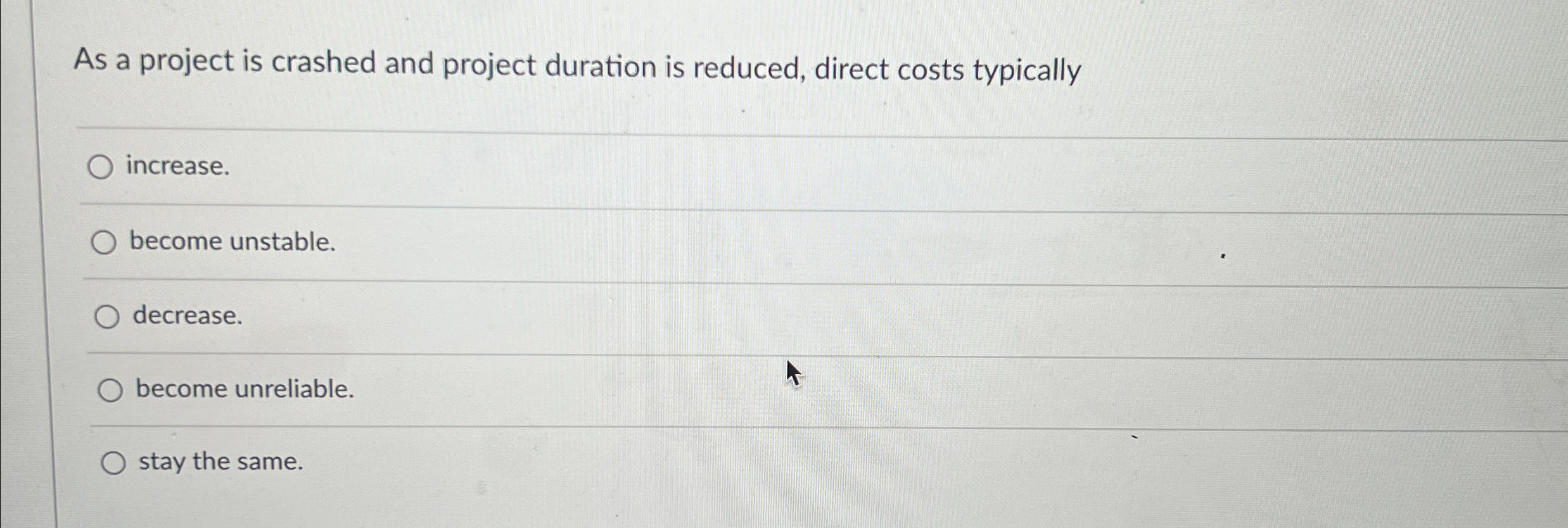  As a project is crashed and project duration is reduced, direct