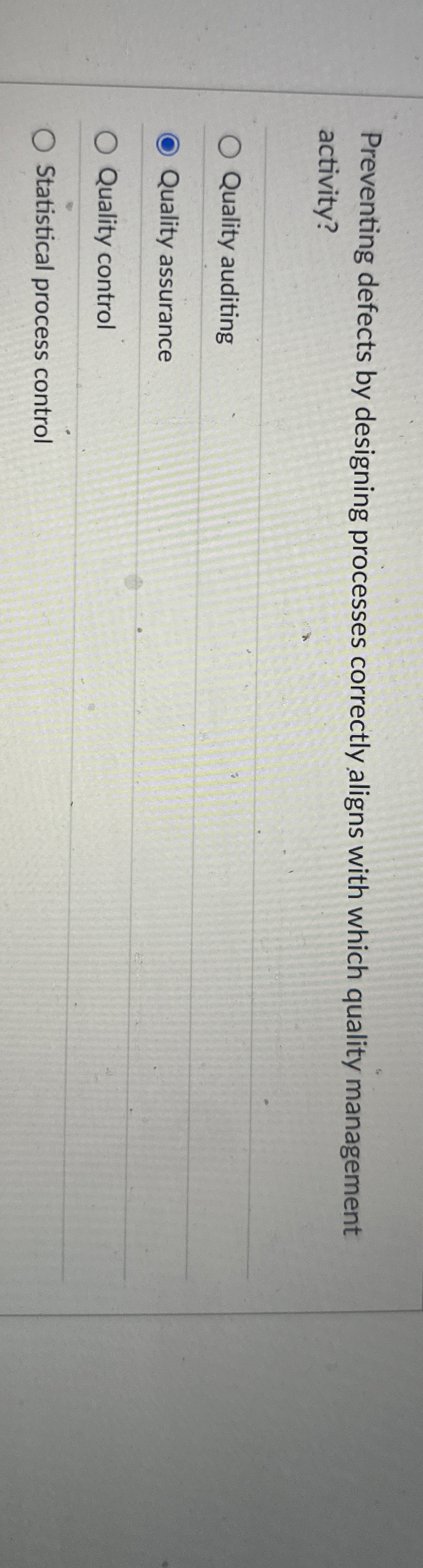  Preventing defects by designing processes correctly aligns with which quality management