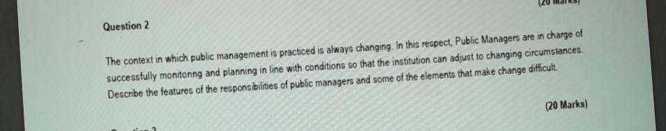  Question 2 The context in which public management is practiced is