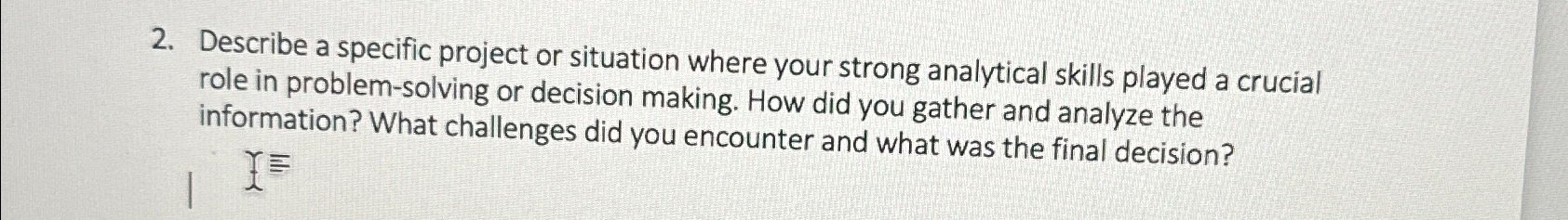  Describe a specific project or situation where your strong analytical skills