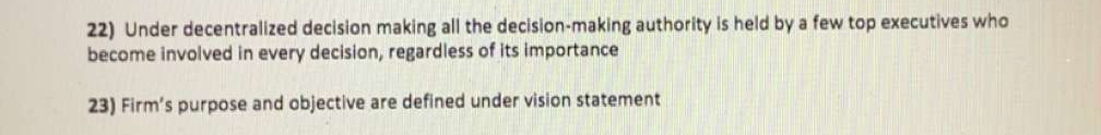  Under decentralized decision making all the decision-making authority is held by
