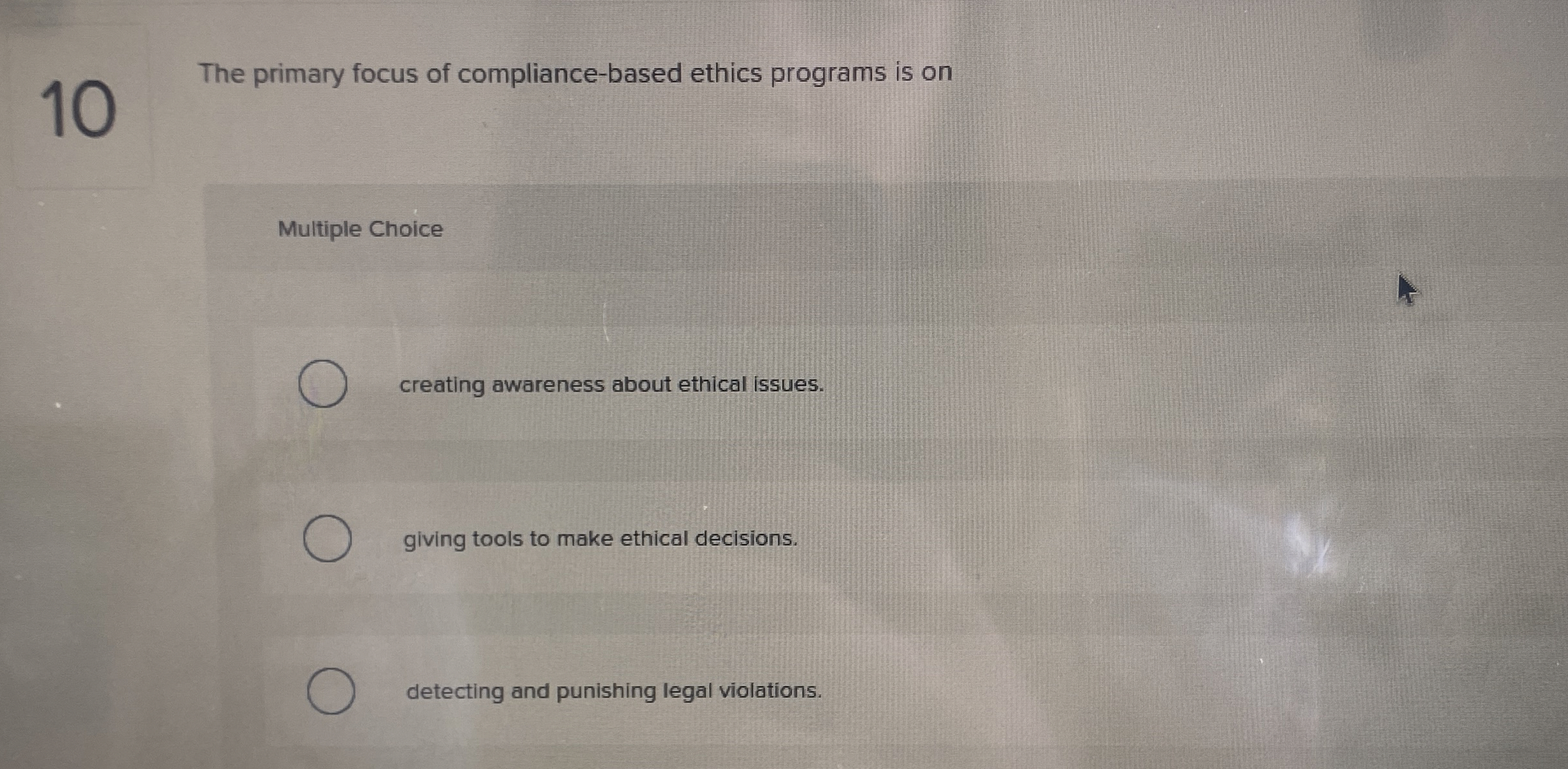  The primary focus of compliance-based ethics programs is on Multiple Choice
