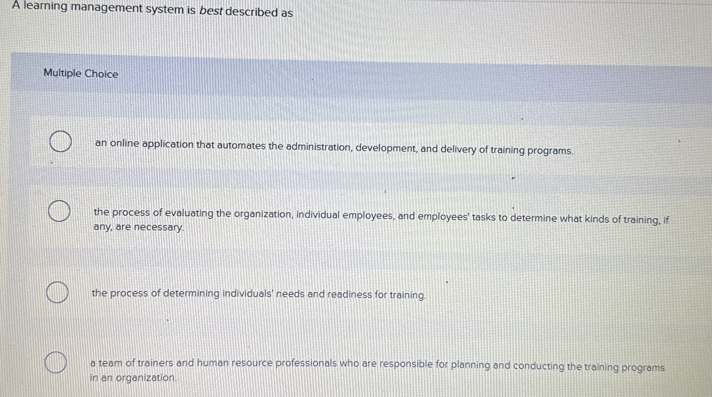  A learning management system is best described as Multiple Choice an