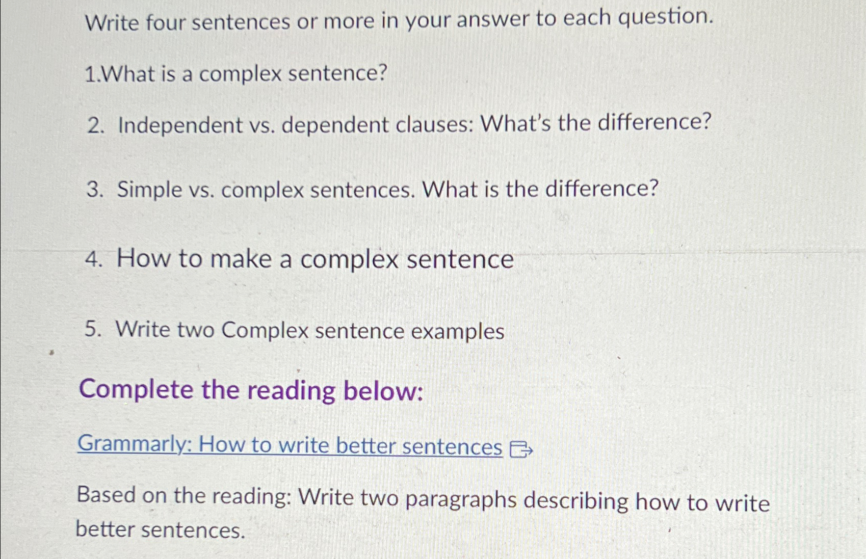 Write four sentences or more in your answer to each question.