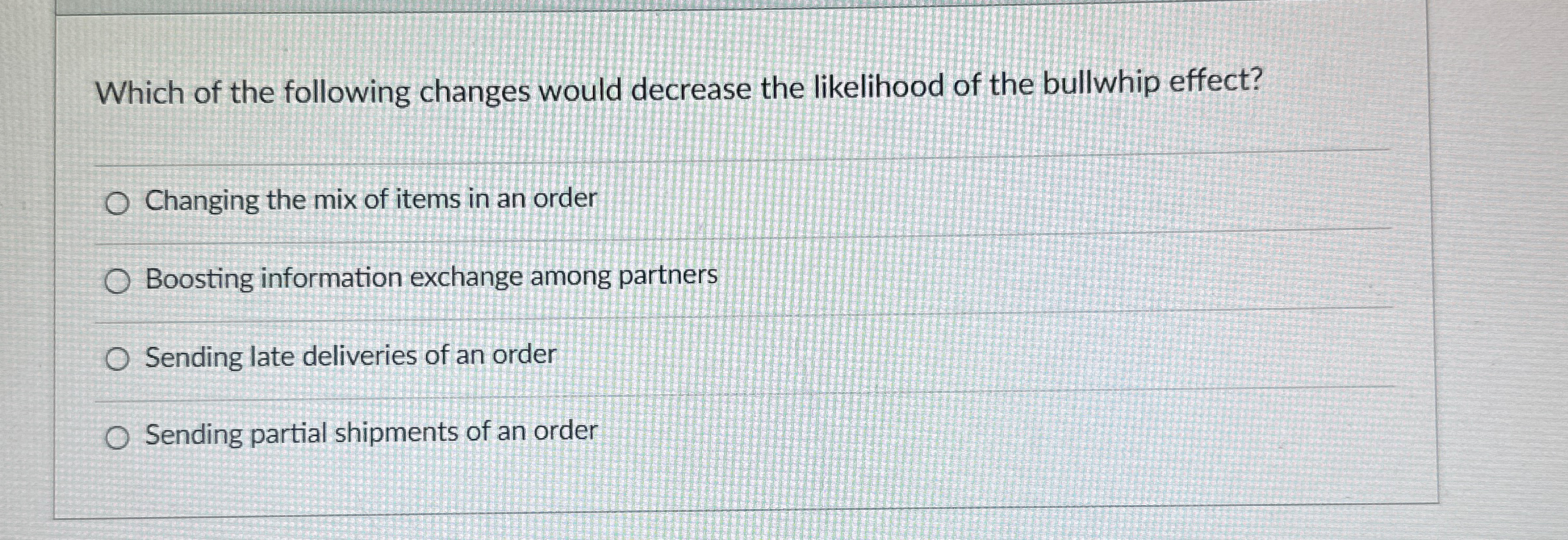  Which of the following changes would decrease the likelihood of the