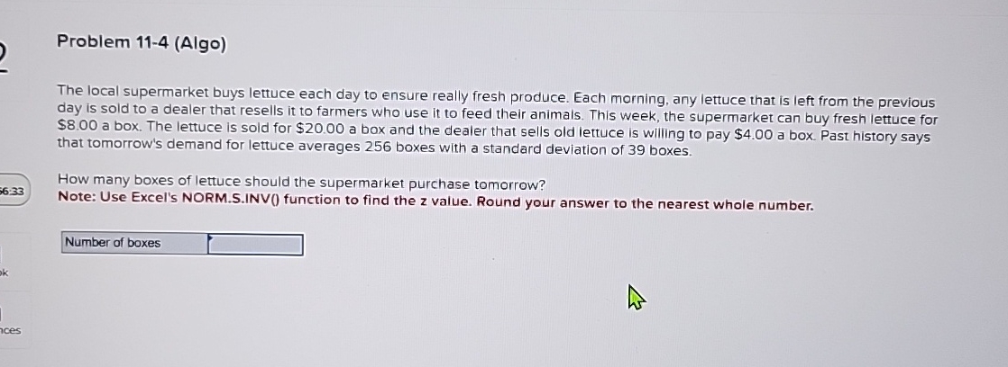  Problem 11-4(Algo) The local supermarket buys lettuce each day to ensure