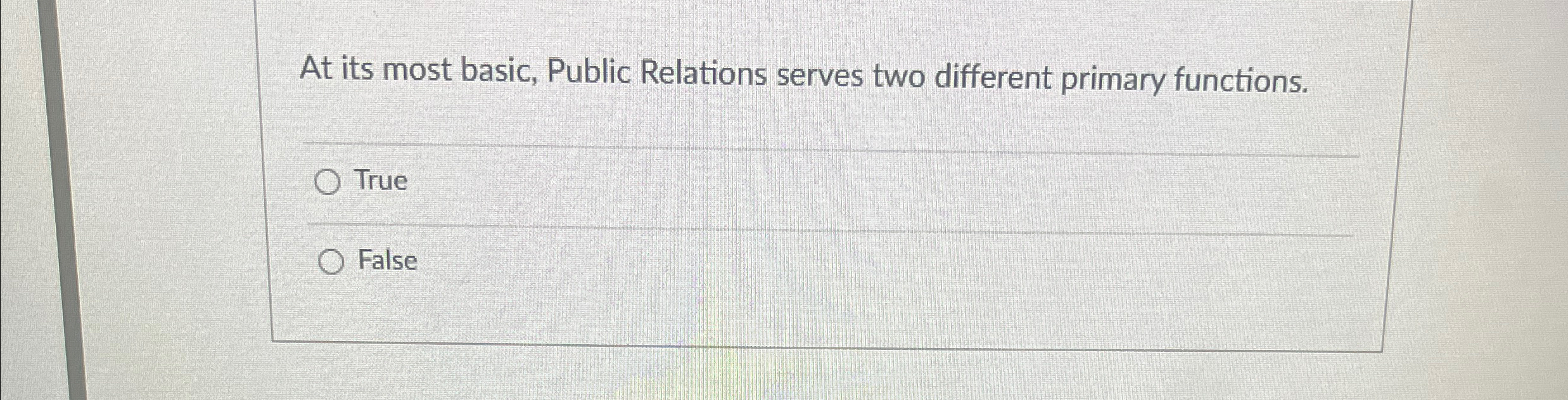  At its most basic, Public Relations serves two different primary functions.