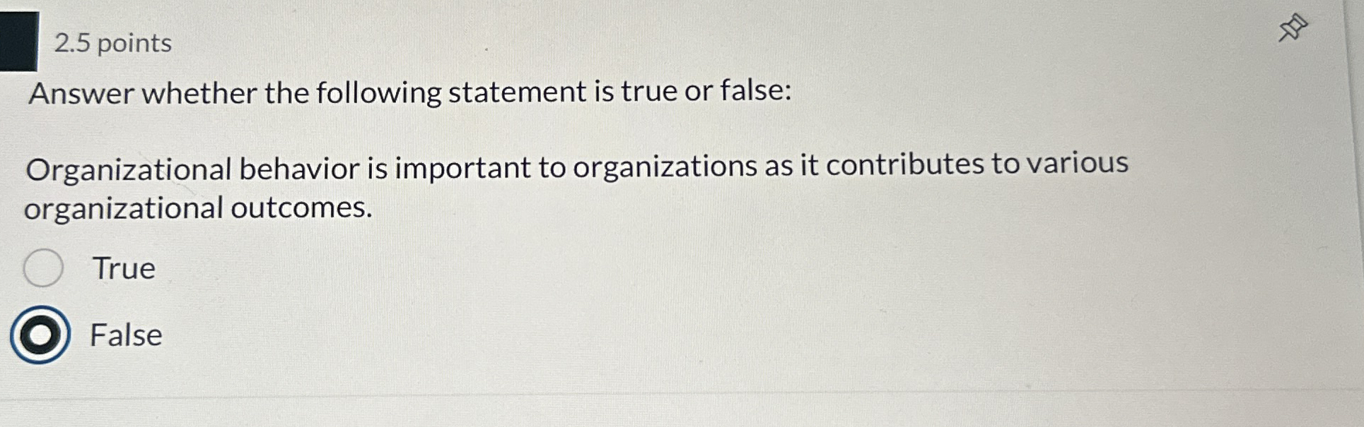  2.5 points Answer whether the following statement is true or false: