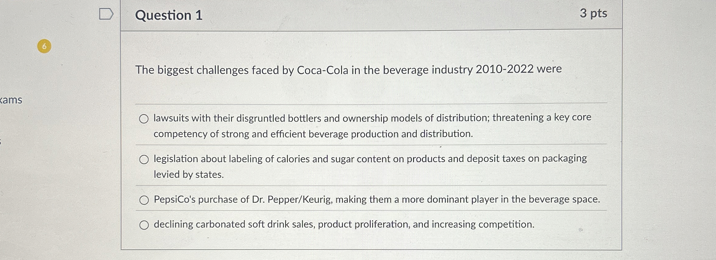  Question 1 The biggest challenges faced by Coca-Cola in the beverage