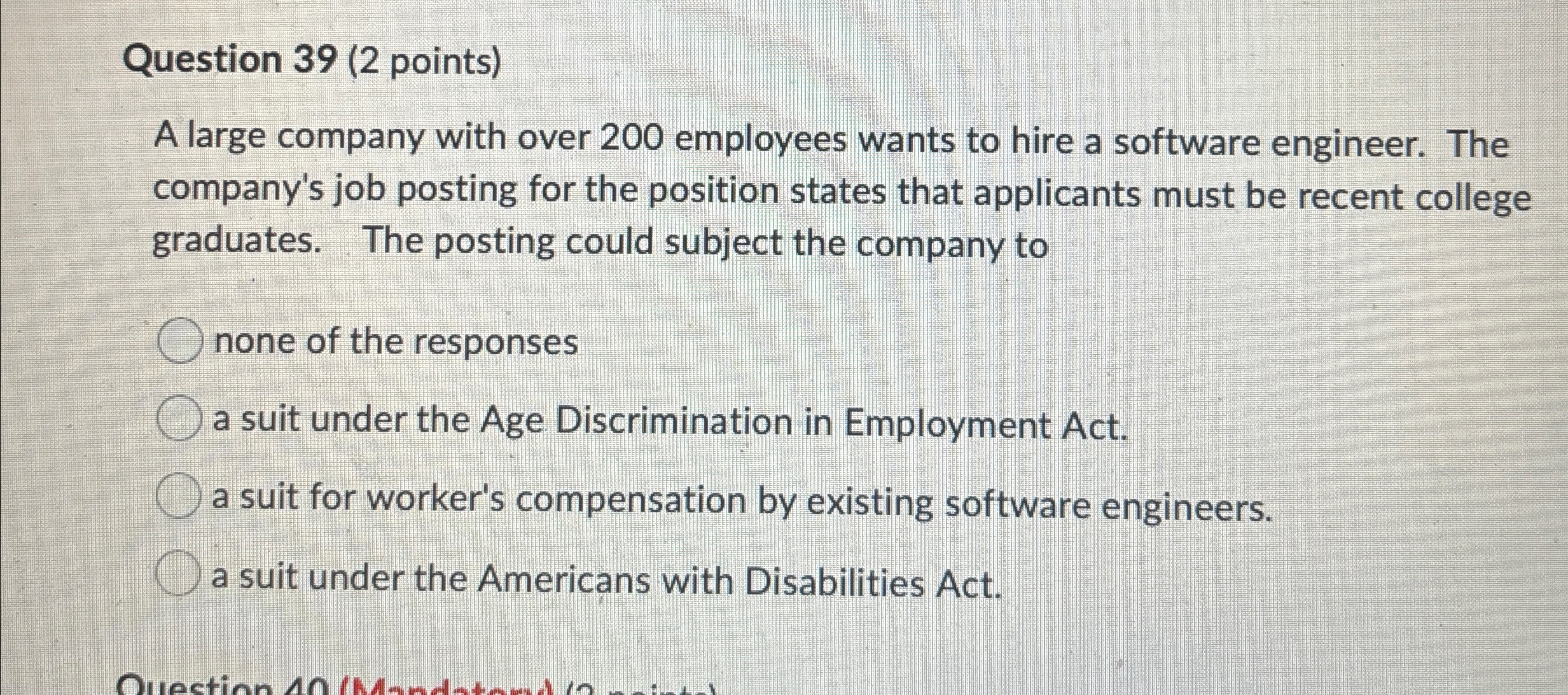  Question 39(2 points) A large company with over 200 employees wants