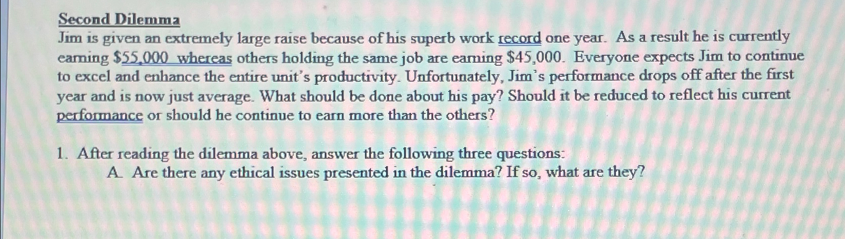  Second Dilemma Jim is given an extremely large raise because of