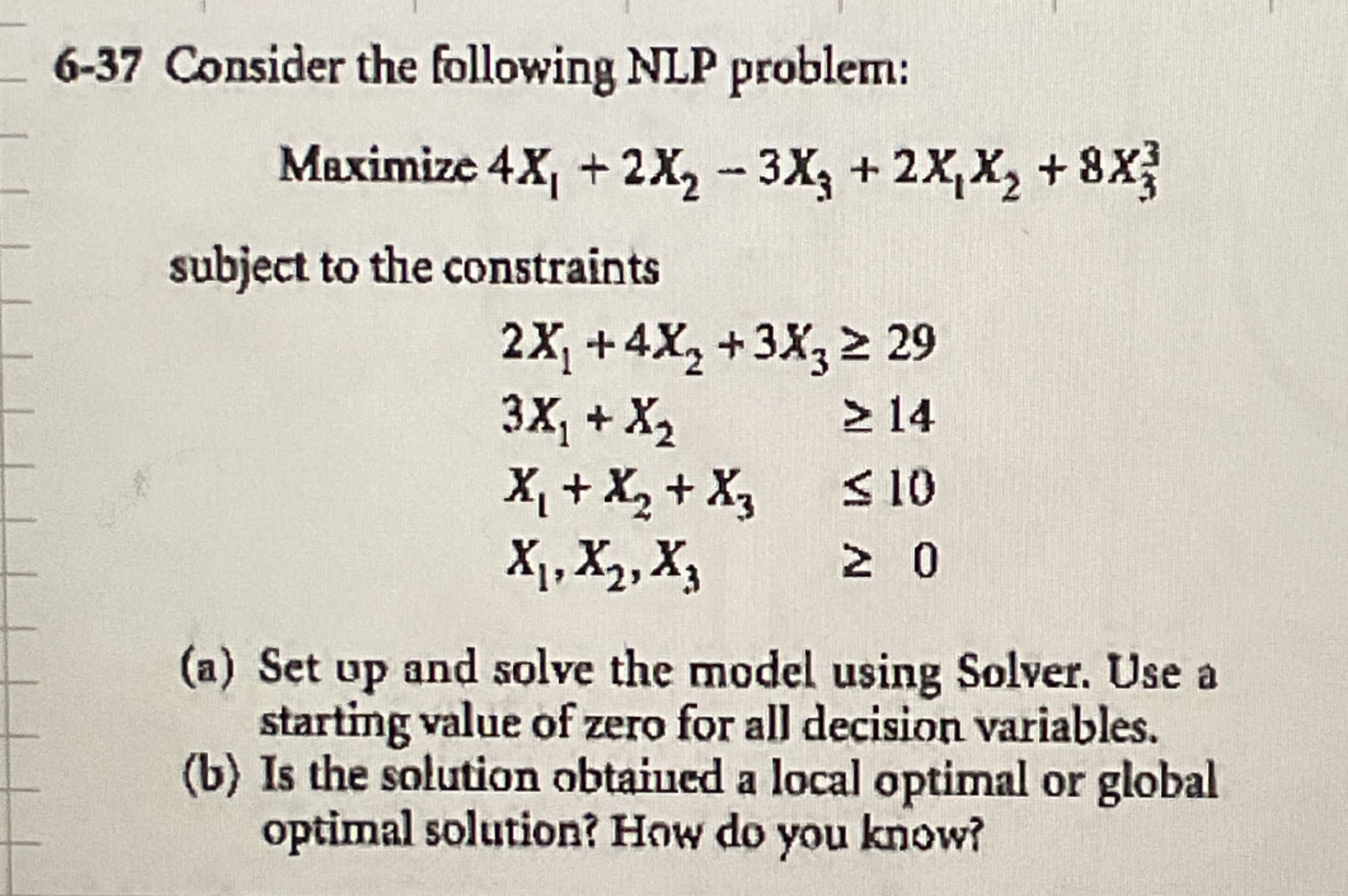  6-37 Consider the following NLP problem: Maximize 4x1+2x2-3x3+2x1x2+8x33 subject to the