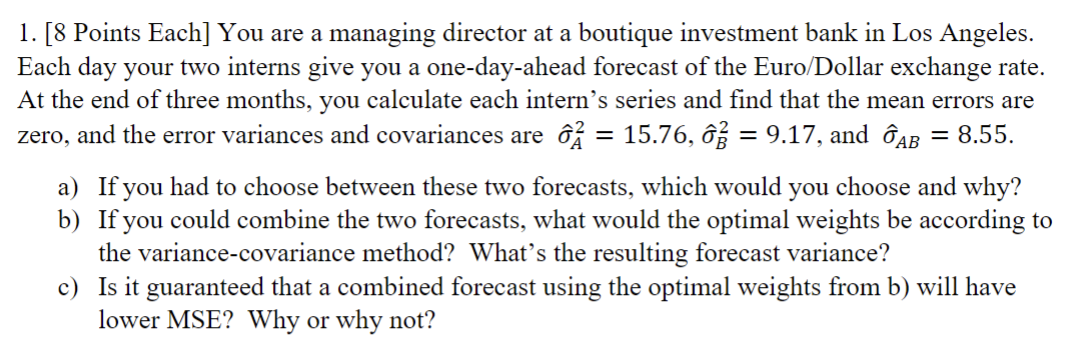  [8 Points Each] You are a managing director at a boutique