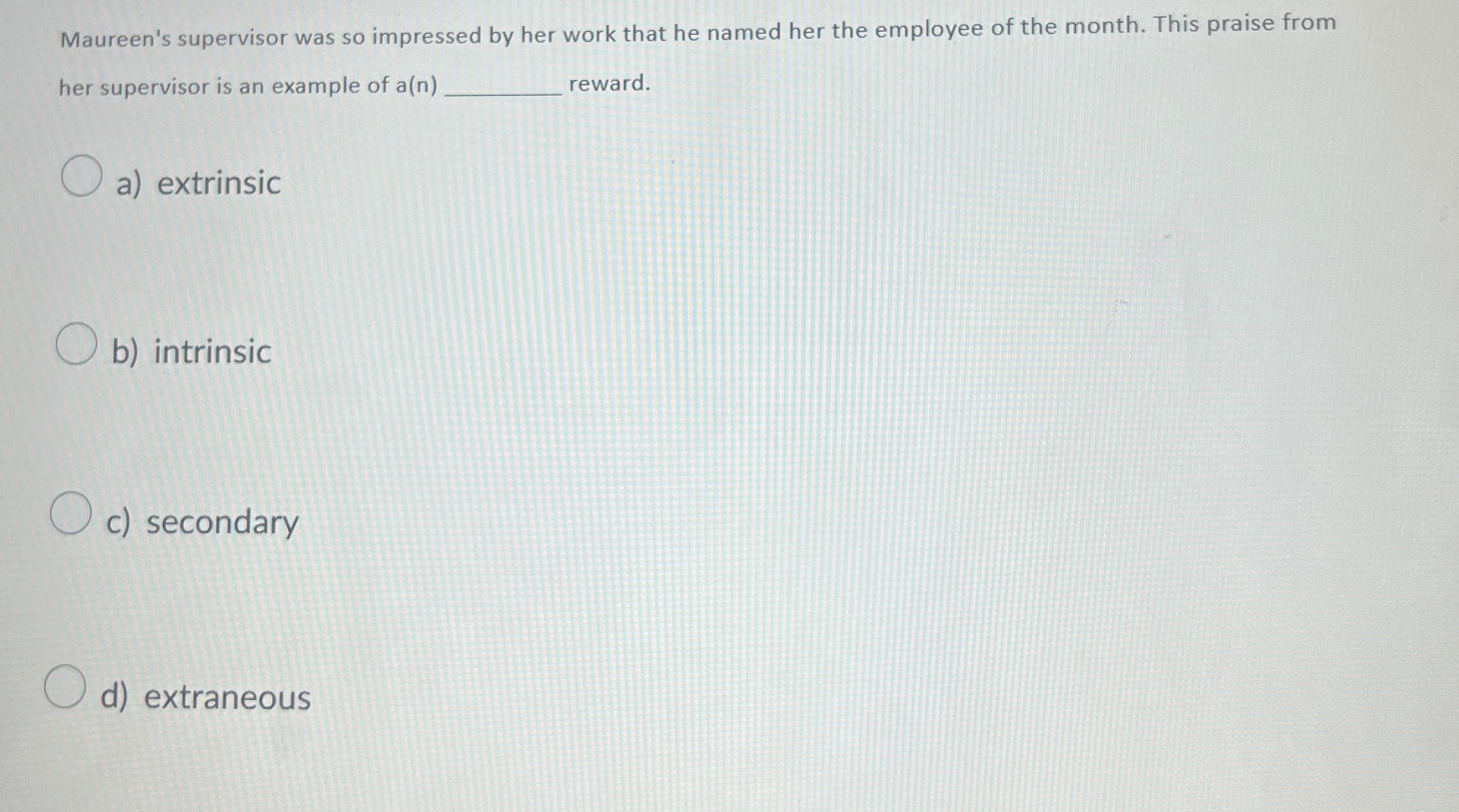  Maureen's supervisor was so impressed by her work that he named