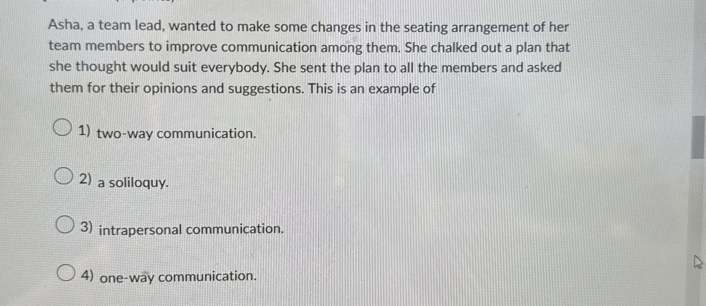  Asha, a team lead, wanted to make some changes in the