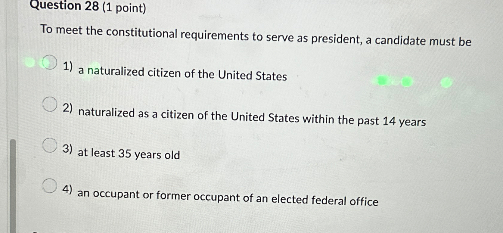  Question 28(1 point) To meet the constitutional requirements to serve as